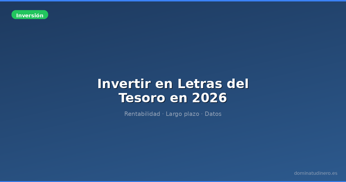 Invertir en Letras del Tesoro en 2026